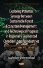 Image for Exploring Potential Synergy between Sustainable Forest Ecosystem Management &amp; Technological Progress in Regionally Segmented Canadian Logging Industries