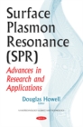 Image for Surface Plasmon Resonance (SPR) : Advances in Research &amp; Applications