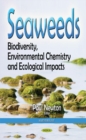 Image for Seaweeds : Biodiversity, Environmental Chemistry &amp; Ecological Impacts