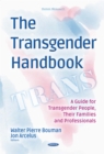 Image for The transgender handbook: a guide for transgender people, their families and professionals