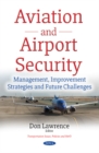 Image for Aviation &amp; Airport Security : Management, Improvement Strategies &amp; Future Challenges