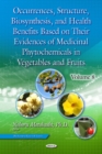 Image for Occurrences, Structure, Biosynthesis &amp; Health Benefits Based on Their Evidences of Medicinal Phytochemicals in Vegetables &amp; Fruits : Volume 8