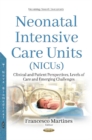 Image for Neonatal Intensive Care Units (NICUs) : Clinical &amp; Patient Perspectives, Levels of Care and Emerging Challenges