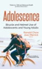 Image for Adolescence : Bicycle &amp; Helmet Use of Adolescents &amp; Young Adults