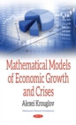 Image for Mathematical Models of Economic Growth &amp; Crises