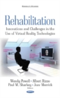 Image for Rehabilitation : Innovations &amp; Challenges in the Use of Virtual Reality Technologies