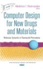 Image for Computer Design for New Drugs and Materials : Molecular Dynamics of Nanoscale Phenomena