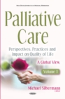 Image for Palliative Care -- Perspectives, Practices &amp; Impact on Quality of Life : A Global View: Volume 1