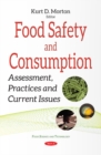 Image for Food Safety &amp; Consumption : Assessment, Practices &amp; Current Issues