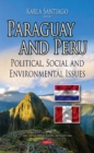 Image for Paraguay &amp; Peru : Political, Social &amp; Environmental Issues