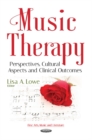 Image for Music Therapy : Perspectives, Cultural Aspects &amp; Clinical Outcomes
