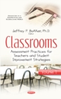 Image for Classrooms : Volume I -- Assessment Practices for Teachers &amp; Student Improvement Strategies