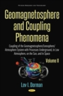 Image for Geomagnetosphere &amp; Coupling Phenomena : Volume II: Coupling of the Geomagnetosphere / Ionosphere / Atmosphere System with Processes Underground, in Low Atmosphere, on the Sun &amp; in Space