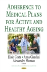 Image for Adherence to Medical Plans for an Active &amp; Healthy Ageing