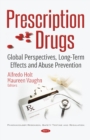 Image for Prescription Drugs : Global Perspectives, Long-Term Effects &amp; Abuse Prevention