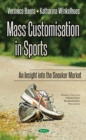 Image for Mass Customisation in Sports : An Insight to the Sneaker Market