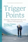 Image for Trigger Points : Etiology, Pathophysiology &amp; Clinical Management
