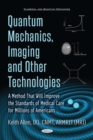 Image for Quantum mechanics, imaging and other technologies: a method that will improve the standards of medical care for millions of Americans