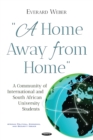 Image for &quot;A home away from home&quot;: a community of international and South African university students