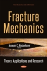 Image for Fracture Mechanics : Theory, Applications &amp; Research
