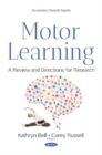 Image for Motor Learning : A Review &amp; Directions for Research
