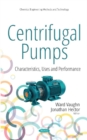 Image for Centrifugal Pumps : Characteristics, Uses &amp; Performance