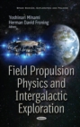 Image for Field Propulsion Physics &amp; Intergalactic Exploration