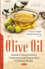 Image for Olive Oil : Sensory Characteristics, Composition &amp; Importance in Human Health