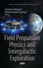 Image for Field propulsion physics and intergalactic exploration