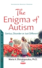 Image for Enigma of Autism : Genius, Disorder or Just Different?
