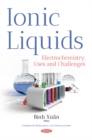 Image for Ionic liquids  : electrochemistry, uses and challenges