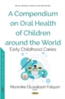 Image for A compendium on oral health of children around the world  : early childhood caries