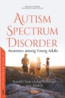 Image for Autism Spectrum Disorder : Awareness Among Young Adults