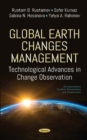 Image for Global earth changes management  : technological advances application in change observation