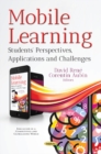 Image for Mobile learning  : students&#39; perspectives, applications &amp; challenges
