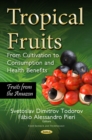 Image for Tropical Fruits : From Cultivation to Consumption &amp; Health Benefits, Fruits from the Amazon