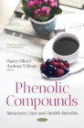 Image for Phenolic Compounds : Structure, Uses and Health Benefits