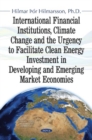 Image for International financial institutions, climate change and the urgency to facilitate clean energy investment in developing and emerging market economies