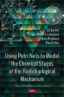 Image for Using Petri Nets to Model the Chemical Stages of the Radiobiological Mechanism