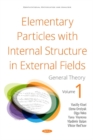 Image for Elementary Particles with Internal Structure in External Fields. Vol I. General Theory