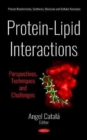 Image for Protein-Lipid Interactions : Perspectives, Techniques and Challenges