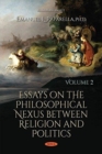 Image for Essays on the Philosophical Nexus between Religion and Politics