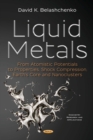 Image for Liquid metals: from atomistic potentials to properties, shock compression, earth&#39;s core and nanoclusters