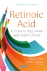 Image for Retinoic Acid : Functions, Regulation and Health Effects