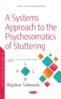 Image for A Systems Approach to the Psychosomatics of Stuttering