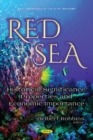 Image for Red Sea  : historical significance, properties and economic importance