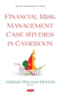 Image for Financial Risk Management Case Studies in Cameroon