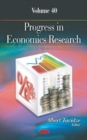Image for Progress in Economics Research. Volume 40