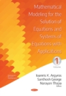 Image for Mathematical Modeling for the Solution of Equations and Systems of Equations with Applications -- Volume I