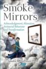 Image for Smoke and mirrors  : acknowledgement, alienation, antisocial behaviour and transformation